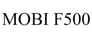 MOBI F500