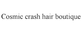 COSMIC CRASH HAIR BOUTIQUE