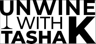 UNWINE WITH TASHA K