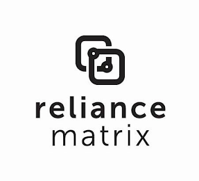 RELIANCE MATRIX