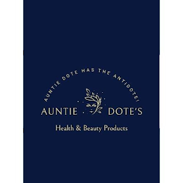 AUNTIE DOTE'S AUNTIE DOTE HAS THE ANTIDOTE! HEALTH & BEAUTY PRODUCTS