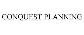 CONQUEST PLANNING