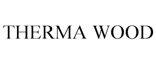 THERMA WOOD