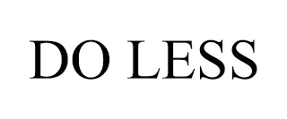 DO LESS