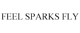 FEEL SPARKS FLY