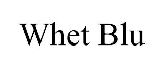 WHET BLU