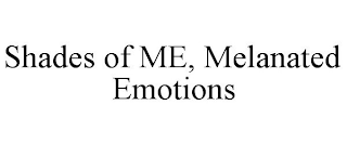 SHADES OF ME MELANATED EMOTIONS