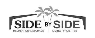 SIDE BY SIDE RECREATIONAL STORAGE LIVING FACILITIES