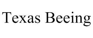 TEXAS BEEING