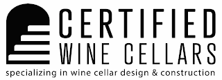 CERTIFIED WINE CELLARS SPECIALIZING IN WINE CELLAR DESIGN & CONSTRUCTION