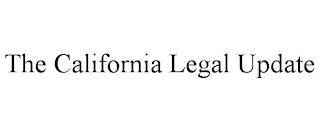 THE CALIFORNIA LEGAL UPDATE