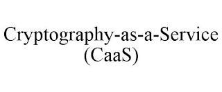 CRYPTOGRAPHY-AS-A-SERVICE (CAAS)