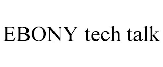 EBONY TECH TALK