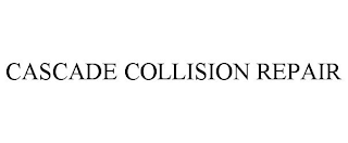 CASCADE COLLISION REPAIR