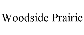 WOODSIDE PRAIRIE