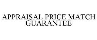 APPRAISAL PRICE MATCH GUARANTEE