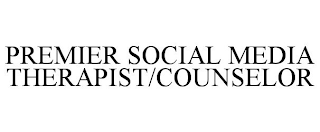 PREMIER SOCIAL MEDIA THERAPIST/COUNSELOR