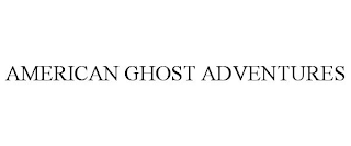 AMERICAN GHOST ADVENTURES