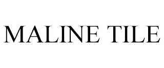MALINE TILE