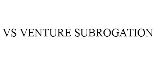 VS VENTURE SUBROGATION