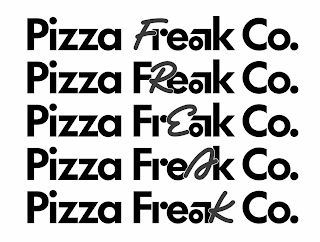 PIZZA FREAK CO. PIZZA FREAK CO. PIZZA FREAK CO. PIZZA FREAK CO. PIZZA FREAK CO.