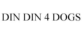 DIN DIN 4 DOGS