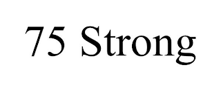 75 STRONG