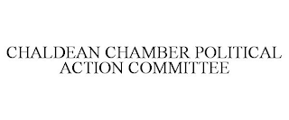 CHALDEAN CHAMBER POLITICAL ACTION COMMITTEE