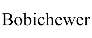 BOBICHEWER