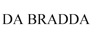 DA BRADDA
