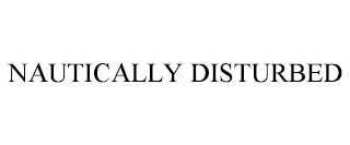 NAUTICALLY DISTURBED