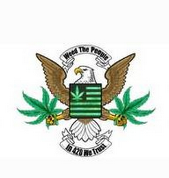 WEED THE PEOPLE IN 420 WE TRUST