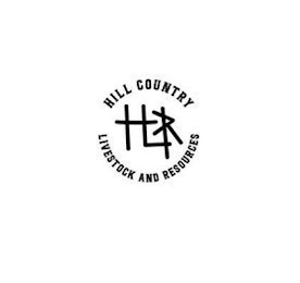 HILL COUNTRY HLR LIVESTOCK AND RESOURCES