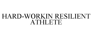 HARD-WORKIN RESILIENT ATHLETES