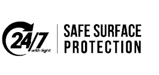 24/7 WITH LIGHT SAFE SURFACE PROTECTION