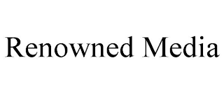 RENOWNED MEDIA