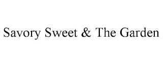 SAVORY SWEET & THE GARDEN