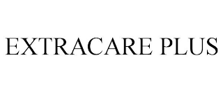 EXTRACARE PLUS