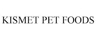 KISMET PET FOODS