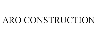 ARO CONSTRUCTION