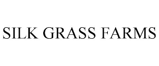 SILK GRASS FARMS