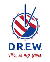 D.R.E.W THIS, IS MY DRUM