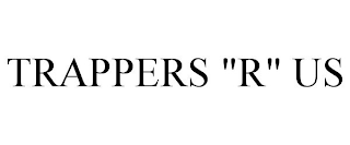 TRAPPERS "R" US