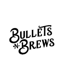 BULLETS -N- BREWS