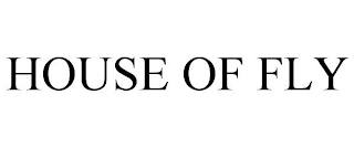 HOUSE OF FLY