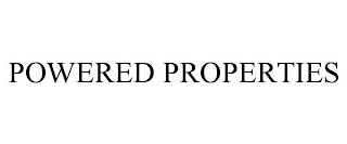 POWERED PROPERTIES