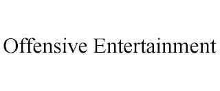 OFFENSIVE ENTERTAINMENT