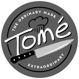 TOMÉ THE ORDINARY MADE EXTRAORDINARY