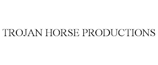 TROJAN HORSE PRODUCTIONS