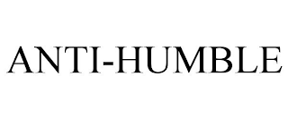 ANTI-HUMBLE